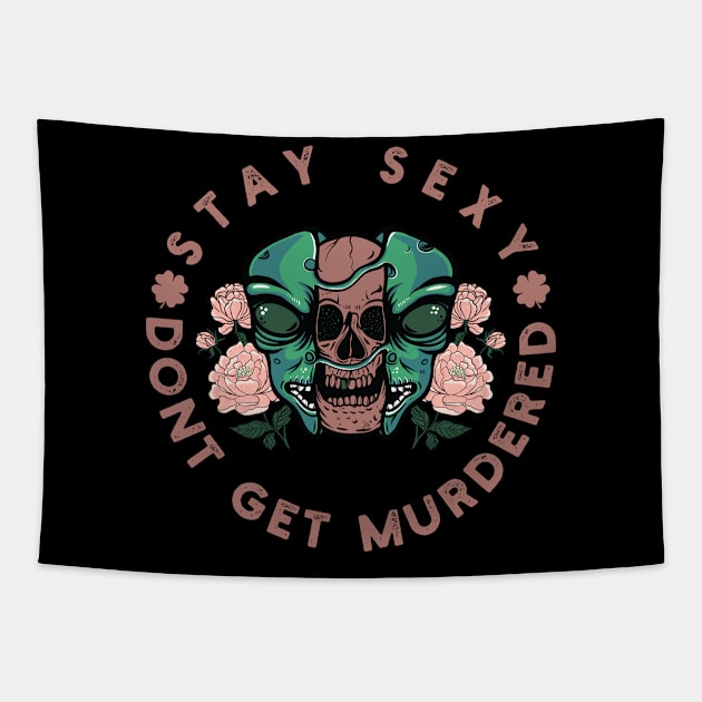 Stay Sexy and Don't Get Murdered Funny Irish skull Tapestry by Vixel Art