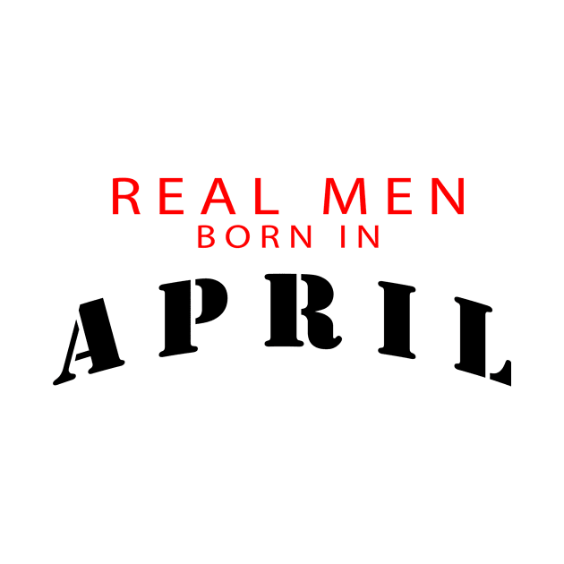 real men born in april by killakam