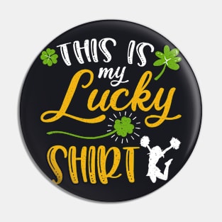 Cheerleading This is My Lucky Shirt St Patrick's Day Pin