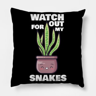 Watch Out for My Snakes Pillow