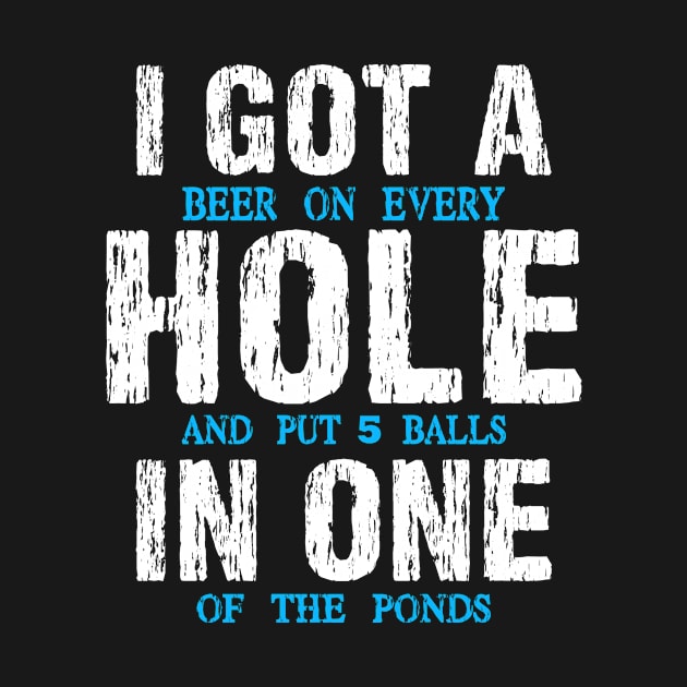 I Got A Beer On Hole In One Funny Beer Drinking Bad Golfer by Shop design