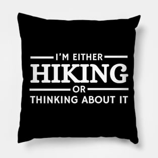 Hiking's on My Mind, Always Ready for Camping Funny Pillow