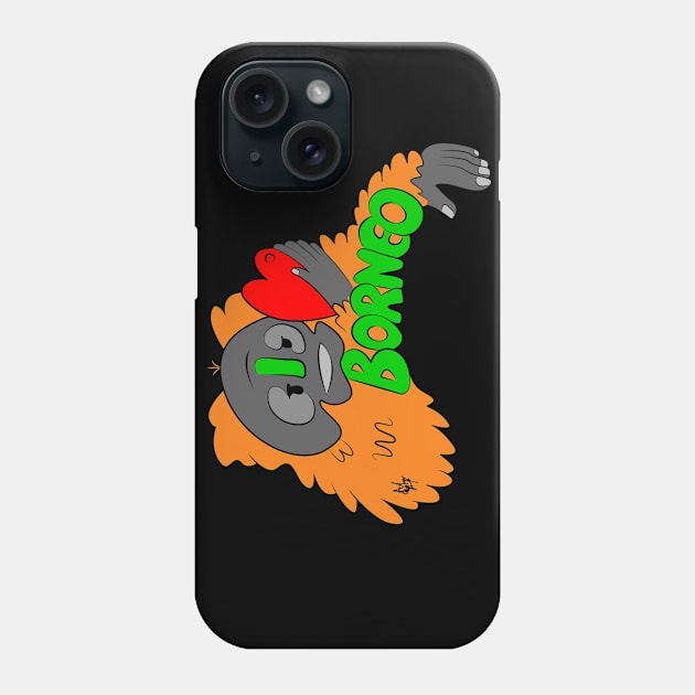 Gm: I love Borneo Phone Case by Gr33nL3afM