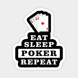 Eat Sleep Poker Repeat - Funny Quote Magnet