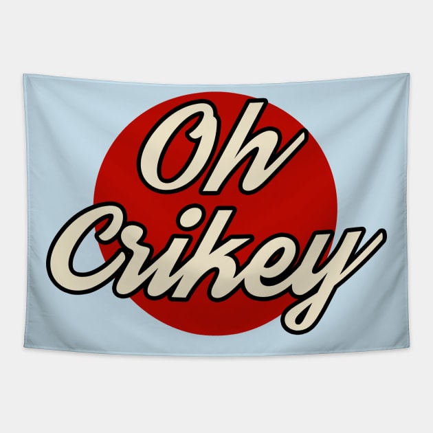 Oh Crikey Tapestry by n23tees