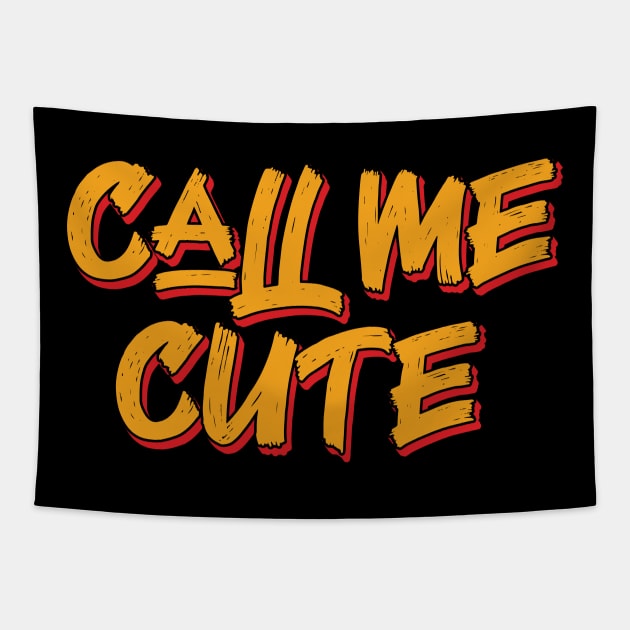 Call me cute Tapestry by Emma