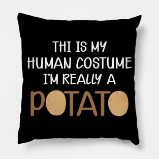 Potato - This is my human costume I'm really a potato Pillow