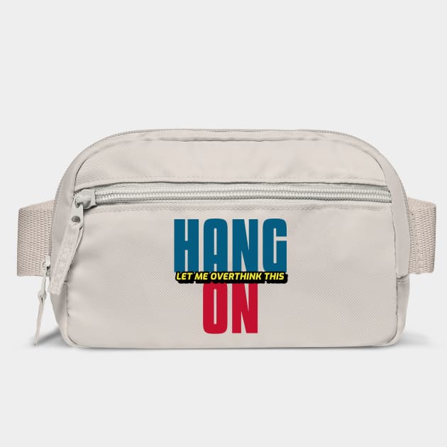 Hang On Let Me Overthink This by Pixel Threads 