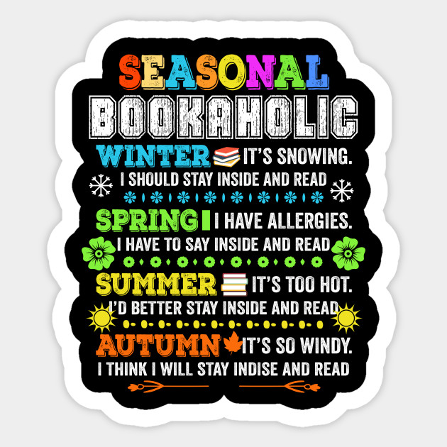 Seasonal Bookaholic Winter Spring Summer Autumn Reading Funny