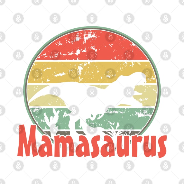 Mamasaurus, mom, mother, mothers day by IDesign23