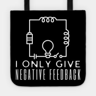 I Only Give Negative Feedback Tote