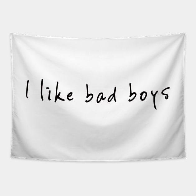 I LIKE BAD BOYS I Tapestry by NYWA-ART-PROJECT