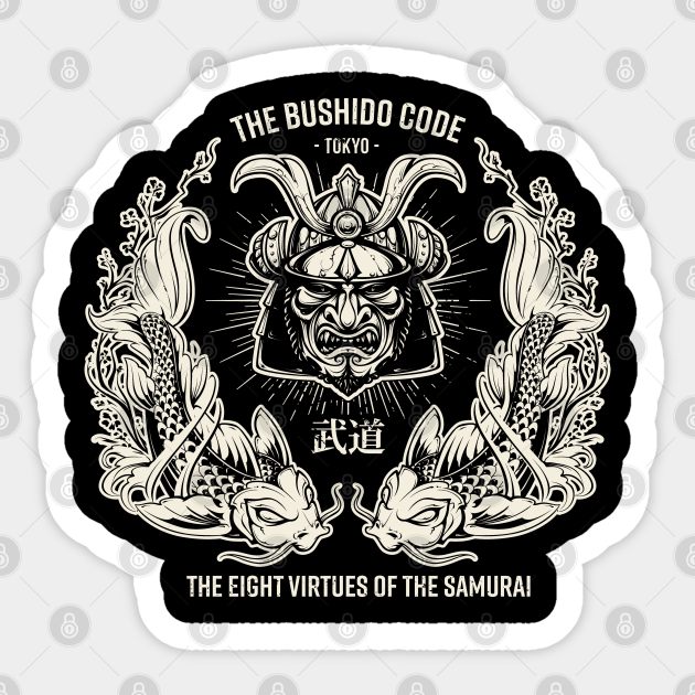 The Bushido Code Samurai Virtue Bushido Warrior Sticker Teepublic