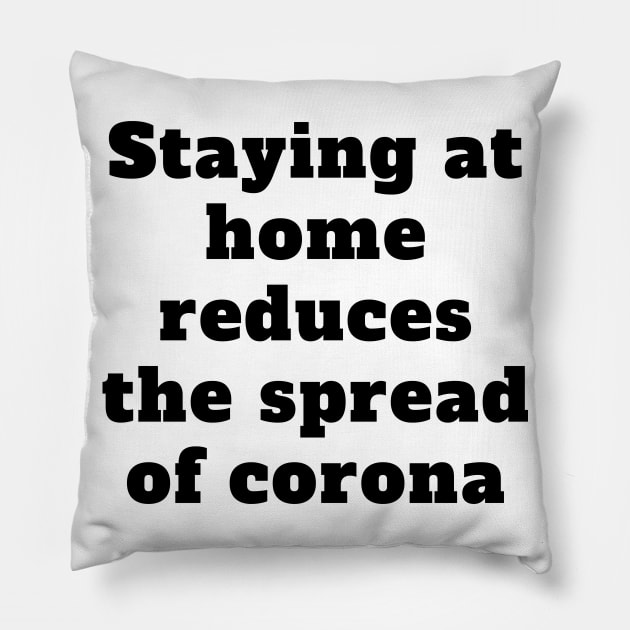 Staying at home reduces the spread of corona Pillow by busines_night