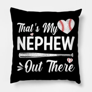 That's My Nephew Out There Baseball Pillow