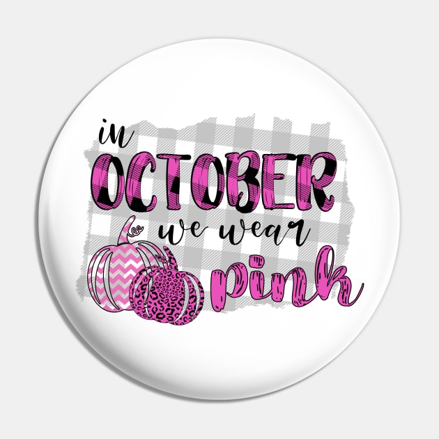 In October We Wear Pink Breast Cancer Awareness Gift for Women Pin by JPDesigns