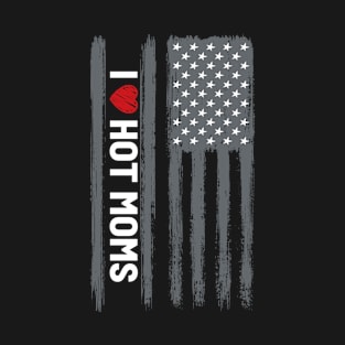 I love hot moms Flag T-Shirt