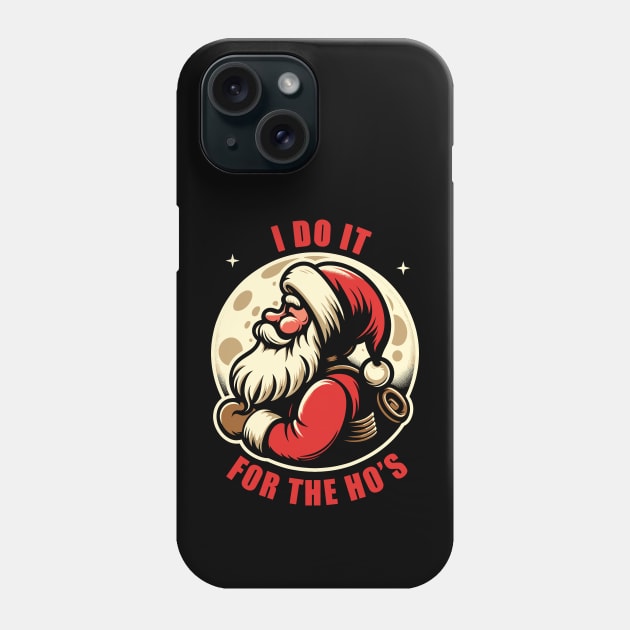 I Do It For The Ho's Funny Christmas Phone Case by Trendsdk