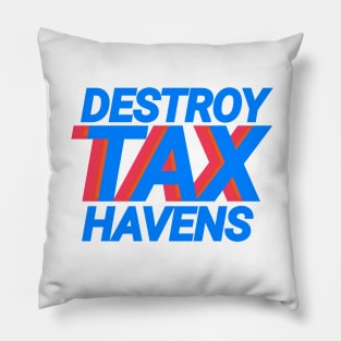 destroy tax havens Pillow