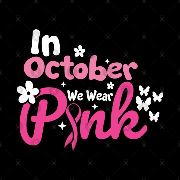 In October We Wear Pink Breast Cancer Awareness by Skanderarr