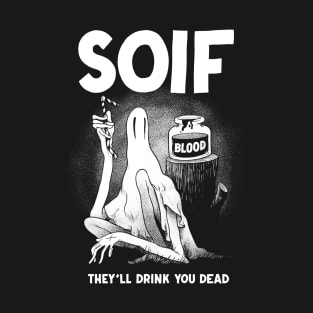 SOIF : They'll Drink You Dead T-Shirt