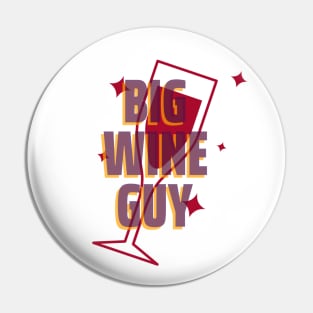Big Wine Guy Pin