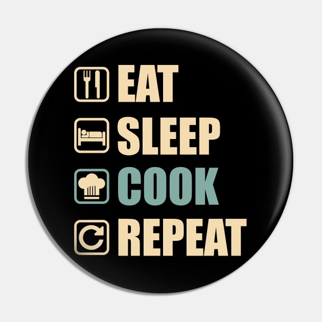 Eat Sleep Cook Repeat - Funny Cook Lovers Gift Pin by DnB