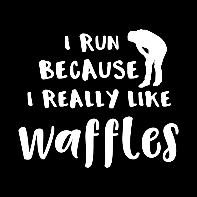 Running I Run Because I Really Like Waffles by MisterMash