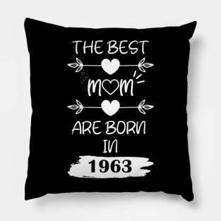 The Best Mom Are Born in 1963 Pillow