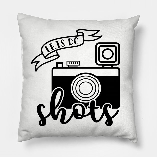 Lets Do Shots Photographer Camera Funny Pillow by GlimmerDesigns