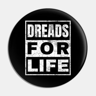 Dreads for Life Pin