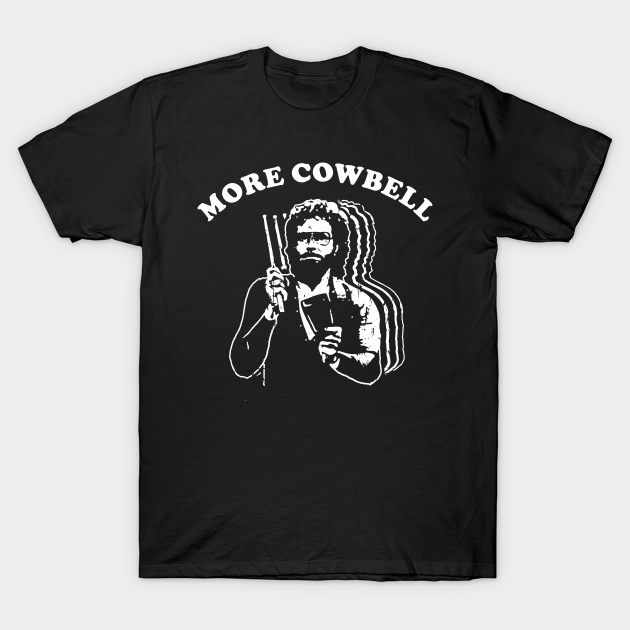 Funny More Cowbell Please Vintage Aesthetic Saturday Joke - More Cowbell - T-Shirt