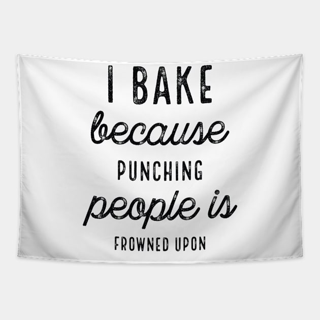 I Bake Because Punching People Script Tapestry by PhoebeDesign