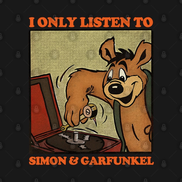 I Only Listen To Simon & Garfunkel / Retro Comic Design by DankFutura