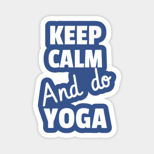 Keep calm and do yoga Magnet