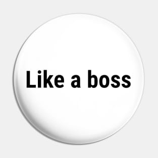 Like a boss Black Pin