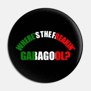 Where's The Freakin' Gabagool Italian Slang, Funny Gift Idea Capocollo, Food, Restaurant Pin