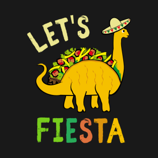 Funny Tacosaurus Cinco De Mayo Celebrations Gifts, Lest Fiesta T-Shirt