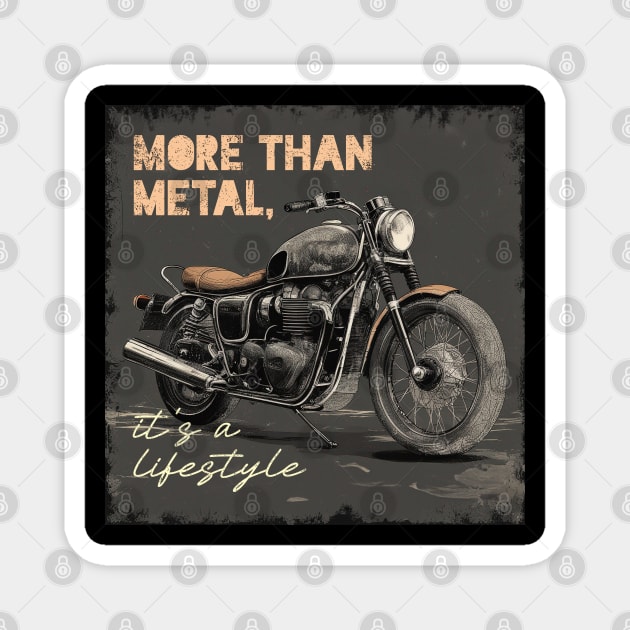 More than metal, it is a lifestyle Magnet by Bikerkulture