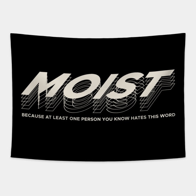 Moist Pun Funny with urban style Tapestry by Icrtee