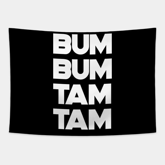 Bum Bum Tam Tam T-Shirt White Text Tapestry by victorstore