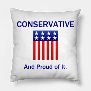 Conservative and Proud of It Pillow