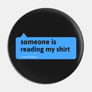 Someone Is Reading My Shirt Pin