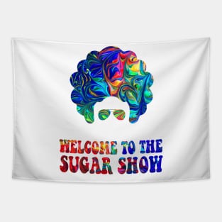 Welcome to the sugar show! Tapestry