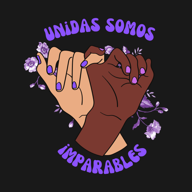 Unidas Somos Imparables United We Are Unstoppable Feminismo Igualdad Feminism Equality Morado Purple by Magic Store For You