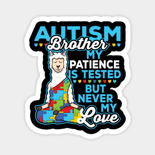 Autism Brother My Patience Is Tested But Never My Love Magnet