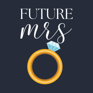 FUTURE MRS BRIDAL SHOWER FUNNY DESIGN T-Shirt