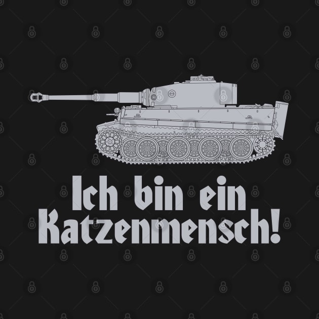 Ich bin ein Katzenmensch for the lover of German steel cats! by FAawRay