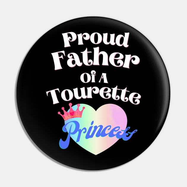 Tourette Princess Proud Father Pin by chiinta