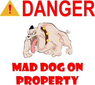 Sign - Danger - Mad Dog on Property Magnet